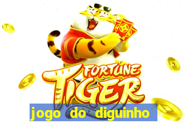 jogo do diguinho para ganhar dinheiro